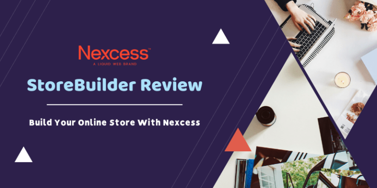 Nexcess StoreBuilder Review 2023 – How Good Is This Tool?
